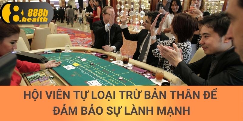 Hội viên tự loại trừ bản thân để đảm bảo sự lành mạnh