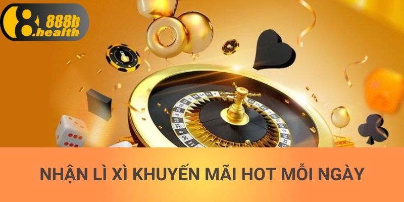 Nhận lì xì khuyến mãi hot mỗi ngày