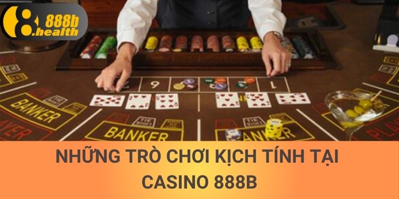 Những trò chơi kịch tính tại Casino 888b